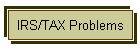 IRS/TAX Problems