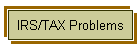 IRS/TAX Problems
